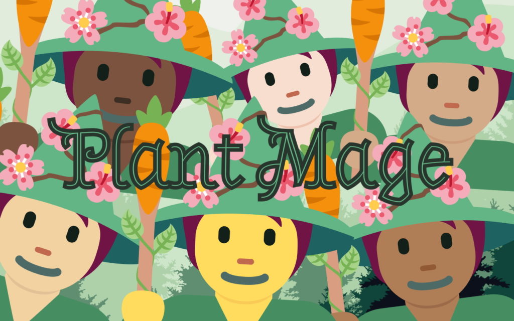 A banner with six cartoon like figures that are different skin coloured Plant Mages. There are 3 on the top row and 3 on the bottom row. They are wearing green, and on their green hat are 3 pink flowers. They are also holding a staff that has ivy twisted around it and a carrot coming out of the top.